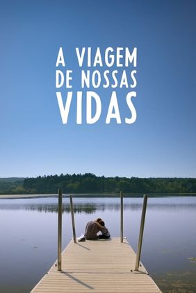 A Viagem de Nossas Vidas