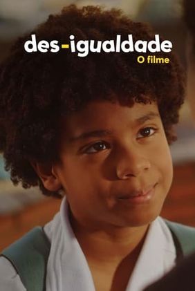 Des-Igualdade – O Filme